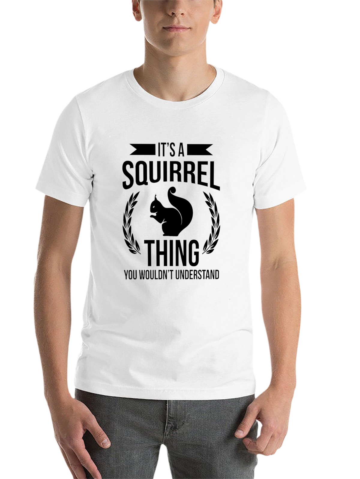 Its a Squirrel Thing T-Shirt