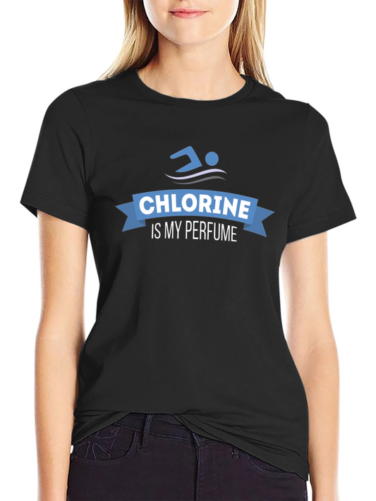Chlorine is My Perfume T-Shirt - Swim Lover Tee