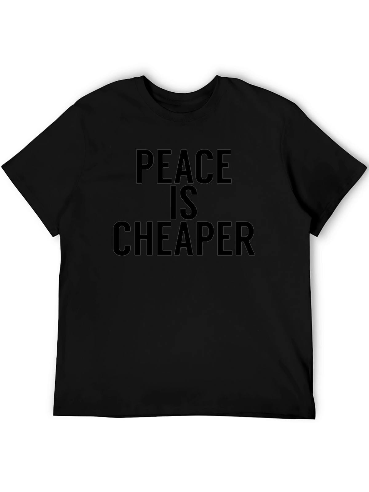 Peace is Cheaper Graphic T-Shirt
