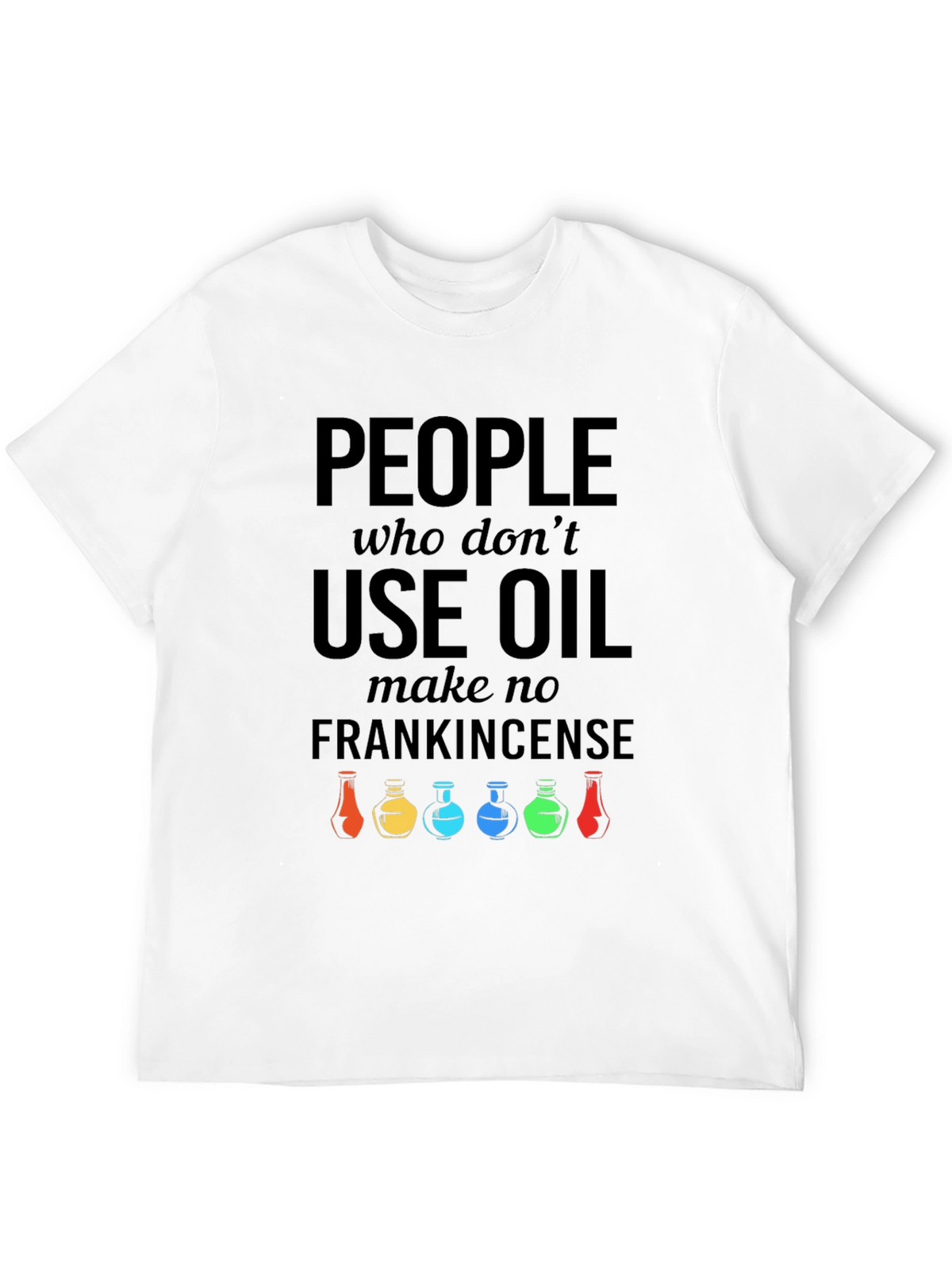 People Who Use Oil T-Shirt