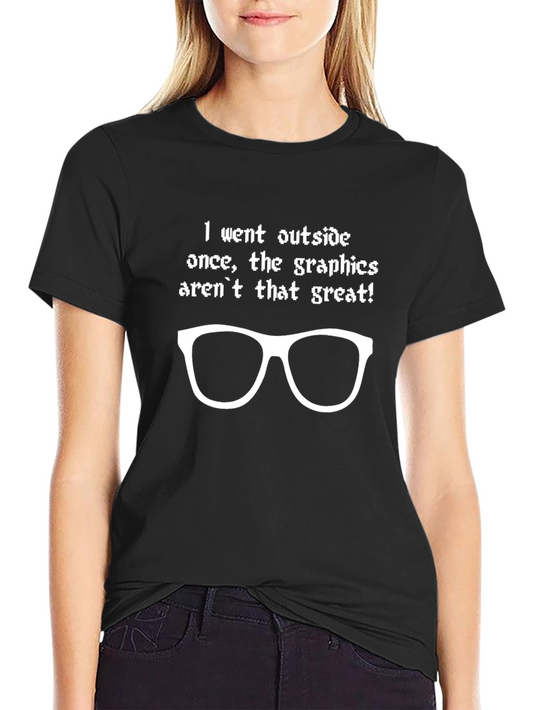 Funny Graphics Arent Great T-Shirt