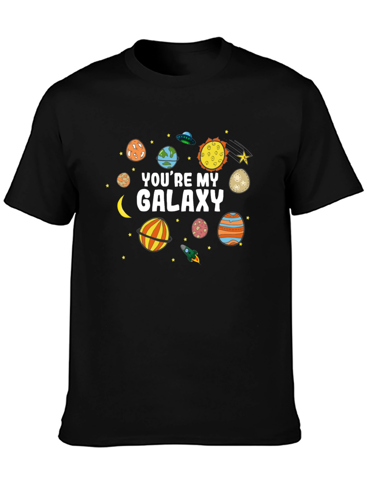 Youre My Galaxy T-Shirt