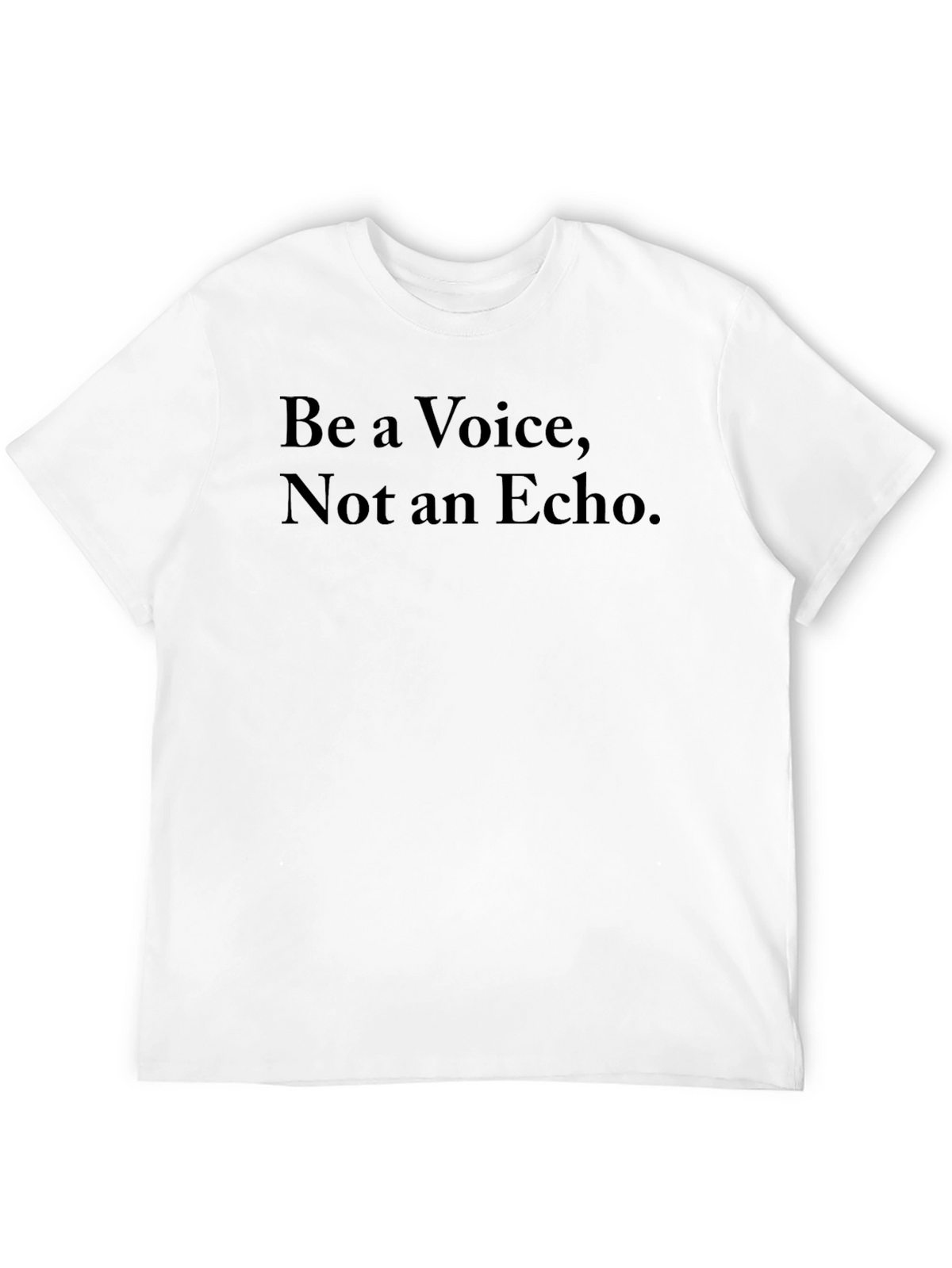 Be a Voice Not an Echo Black T-Shirt