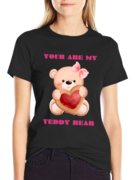 Your Are My Teddy Bear Graphic Tee
