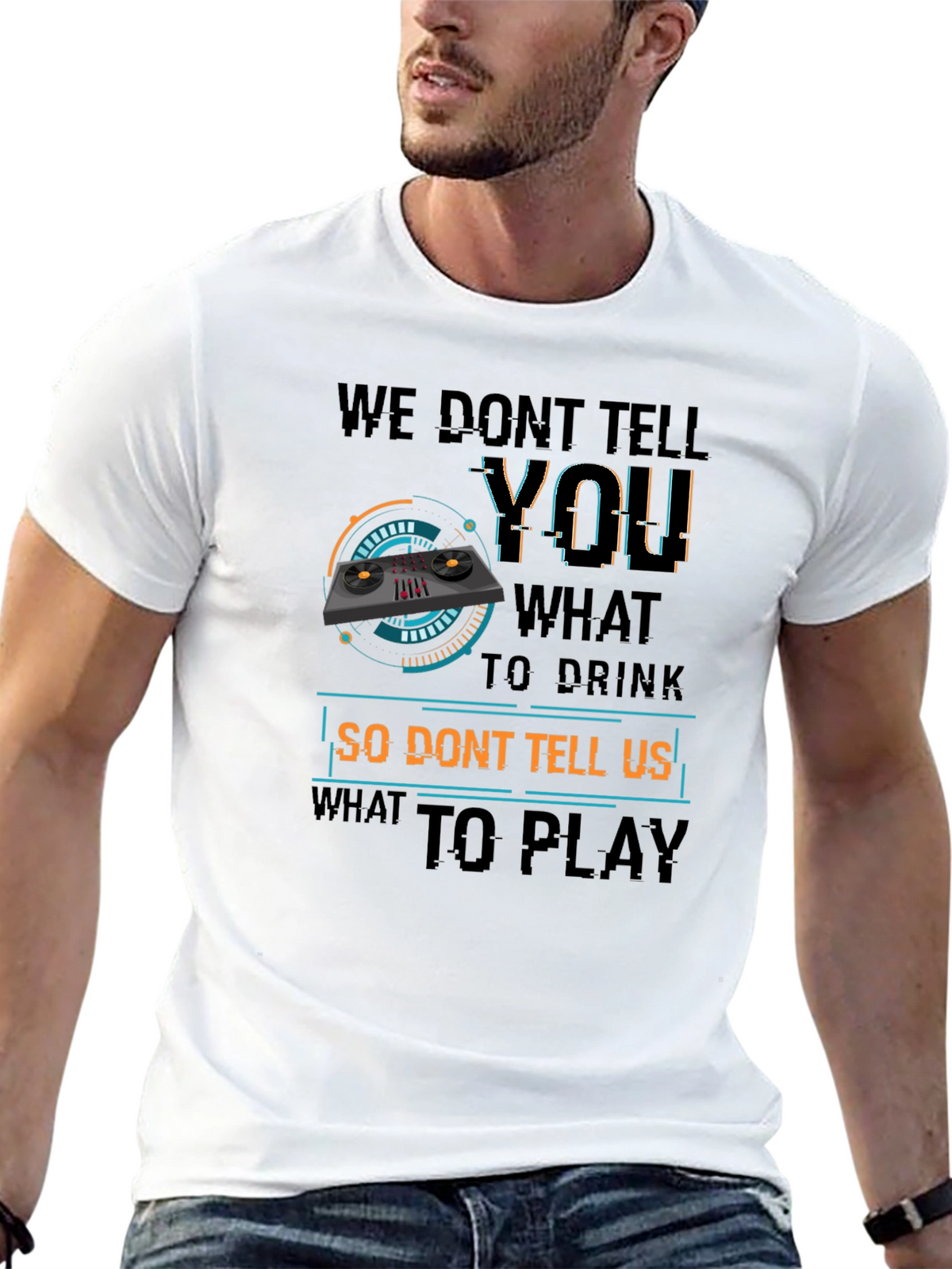 DJ Dont Tell Me What To Play T-Shirt