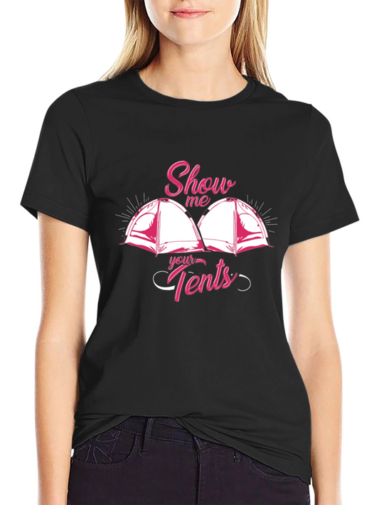 Show Me Your Tents Graphic T-Shirt Camping Humor