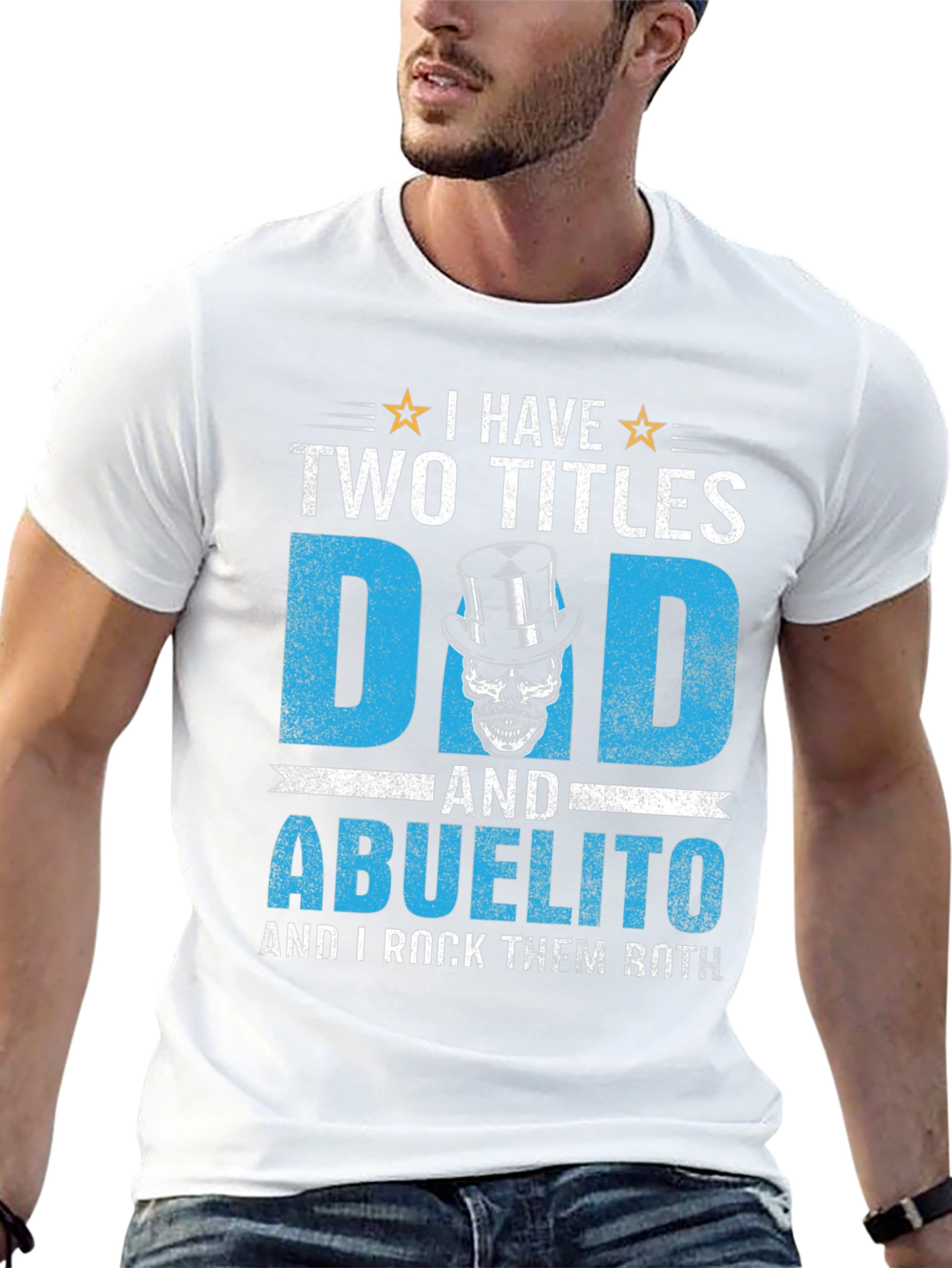 I Have Two Titles Dad and Abuelito T-Shirt