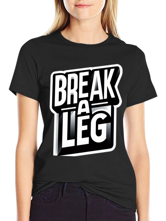 Break A Leg Graphic Tee