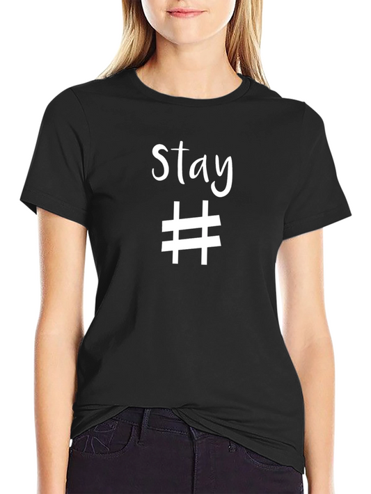 Stay Hashtag Graphic Tee - Trendy Casual T-Shirt
