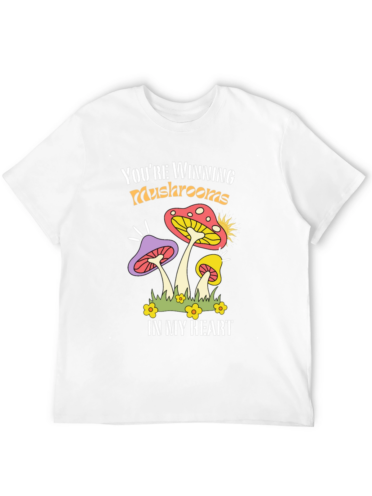 Youre Winning Mushrooms T-Shirt