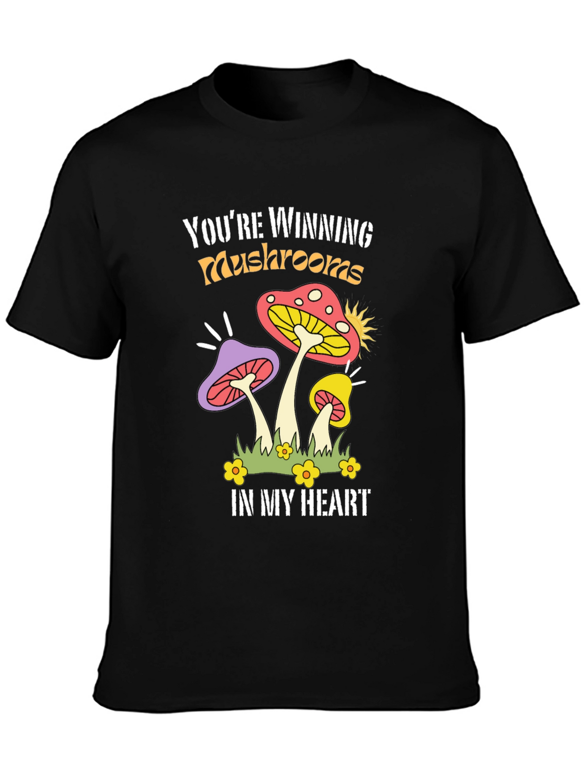 Youre Winning Mushrooms T-Shirt