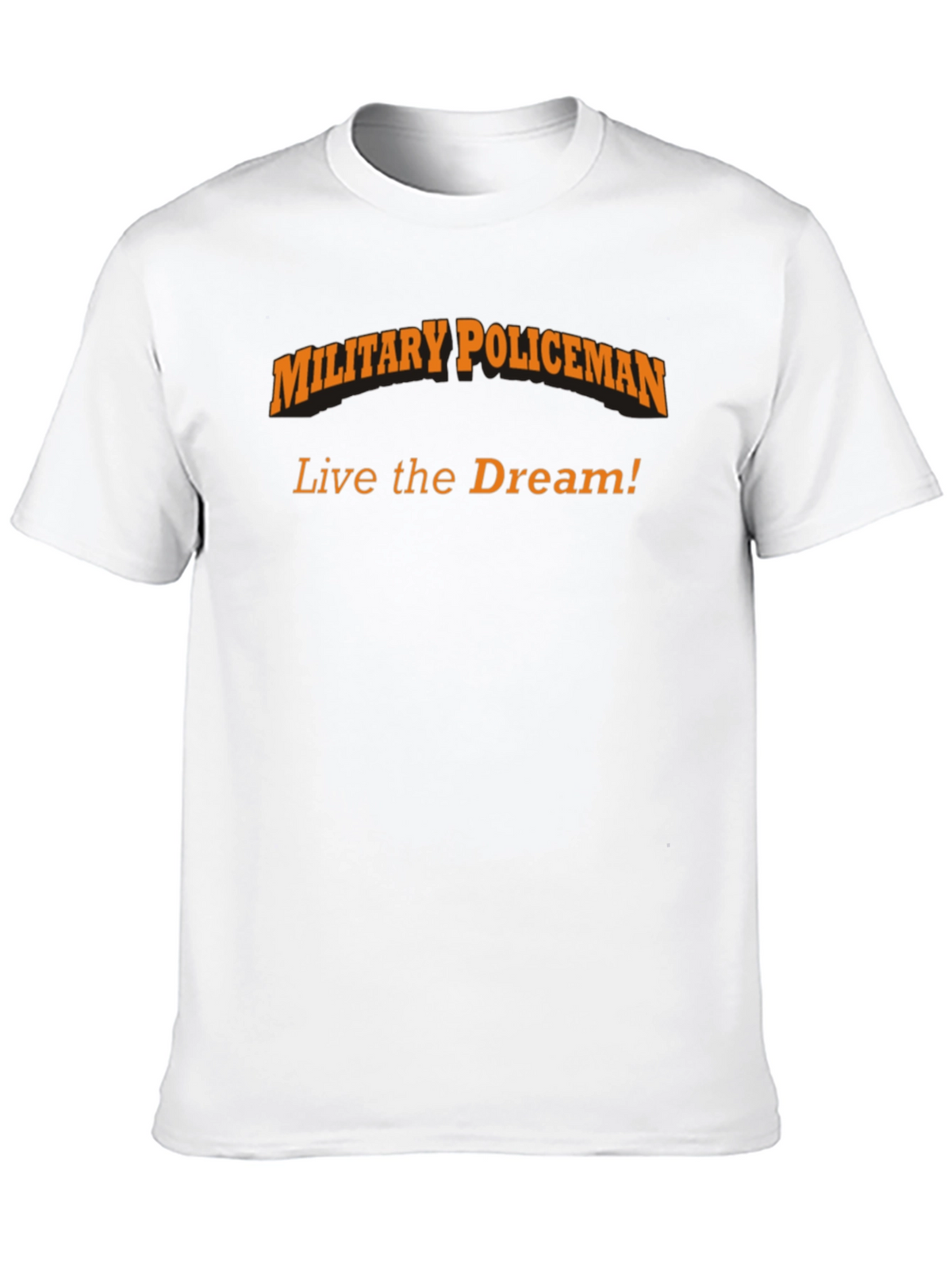 Military Policeman T-Shirt - Live the Dream