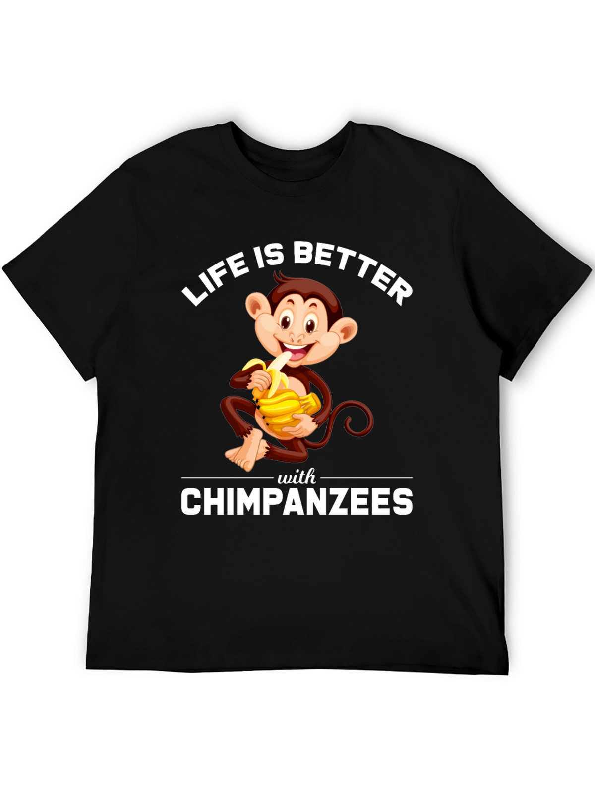 Chimpanzee T-Shirt - Life is Better with Chimpanzees