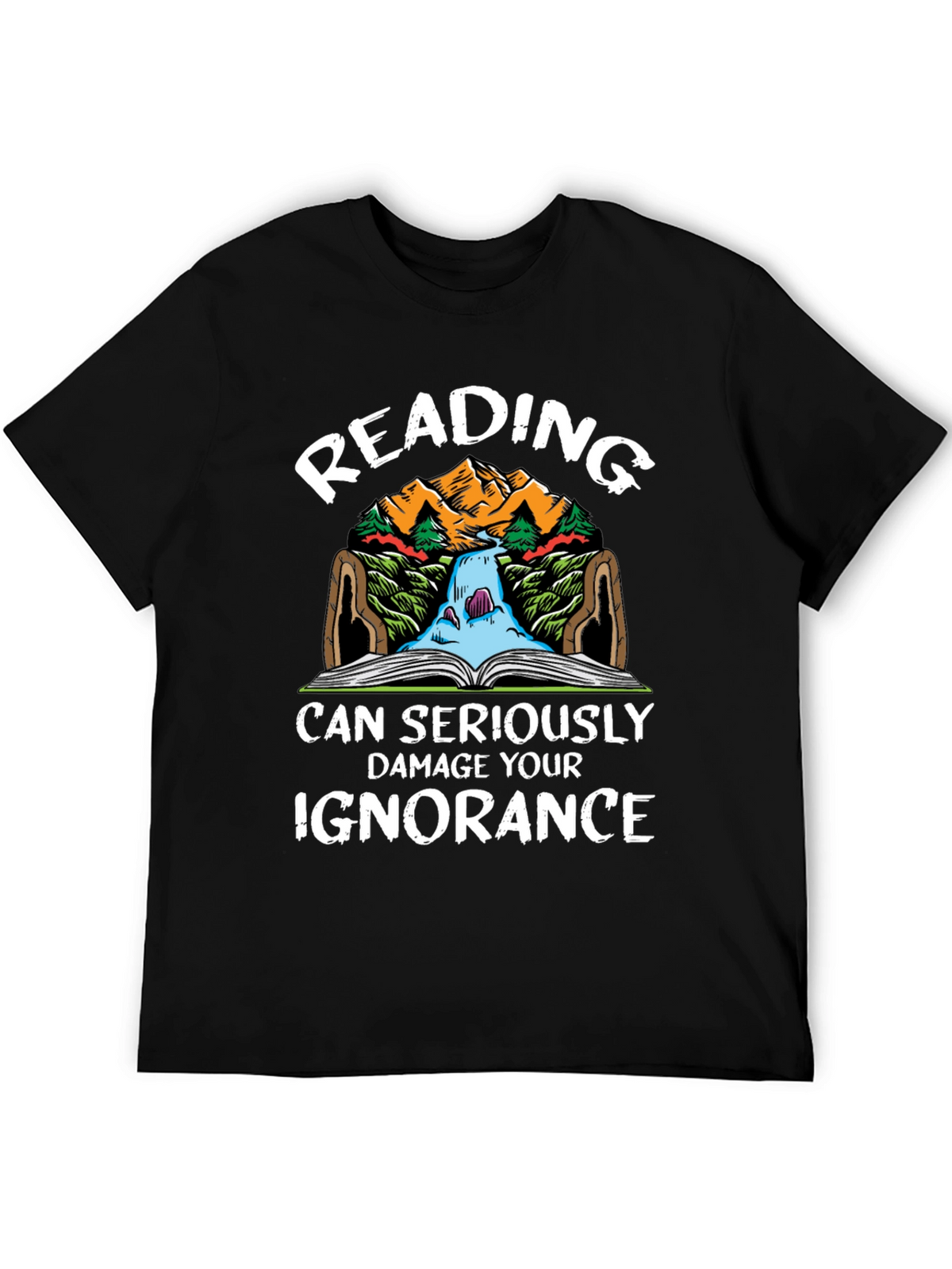 Reading Can Seriously Damage Your Ignorance T-Shirt