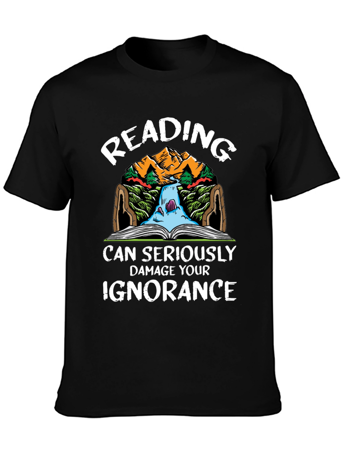 Reading Can Seriously Damage Your Ignorance T-Shirt