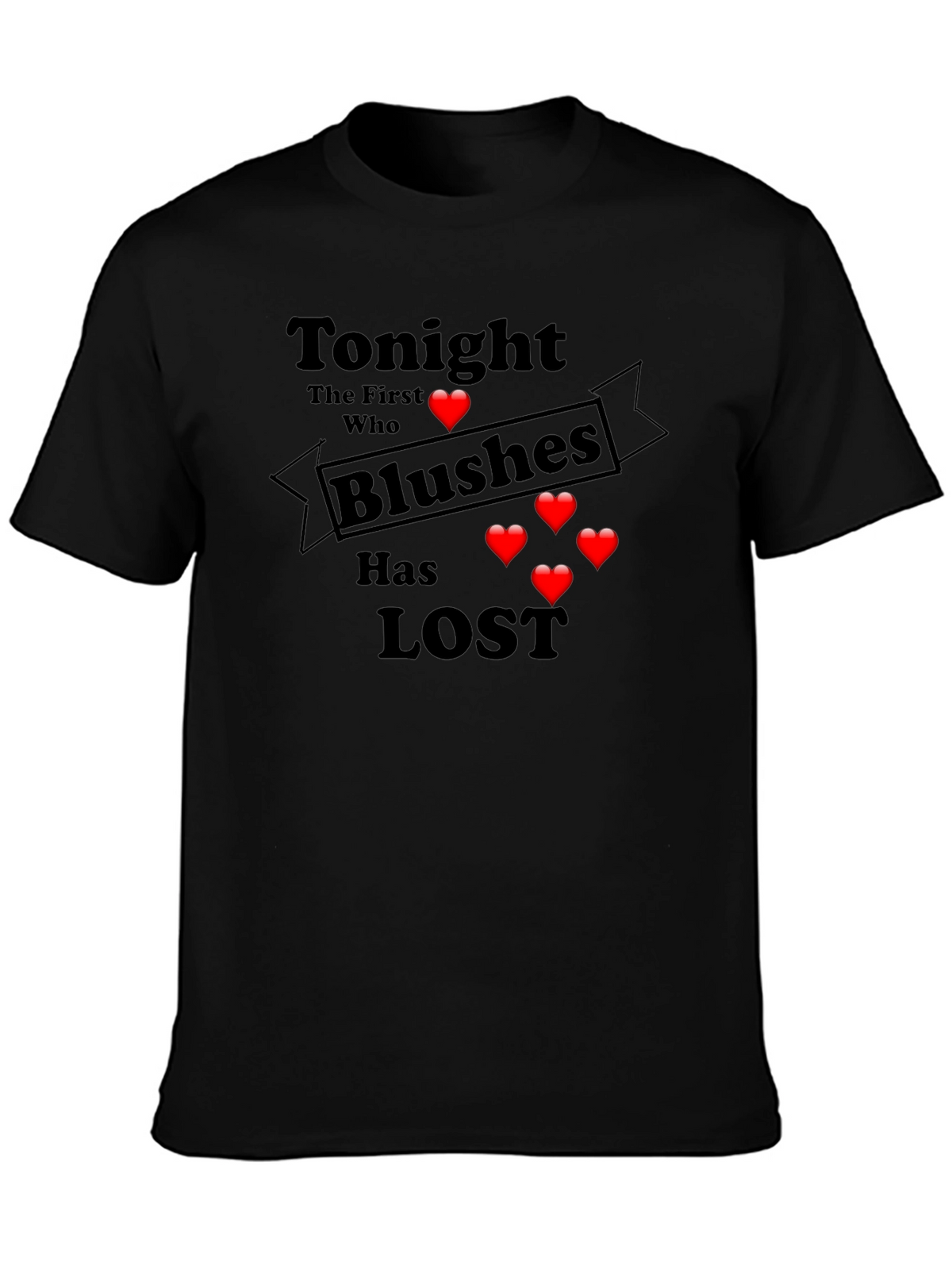 Tonight Who Blushes First Loses T-Shirt
