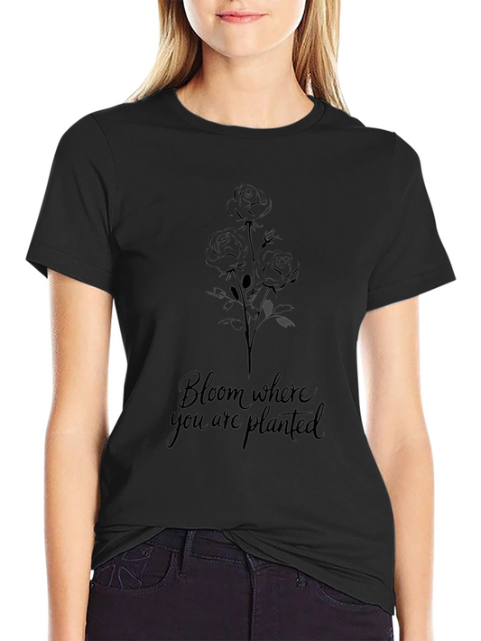 Bloom Where You Are Planted Black T-Shirt