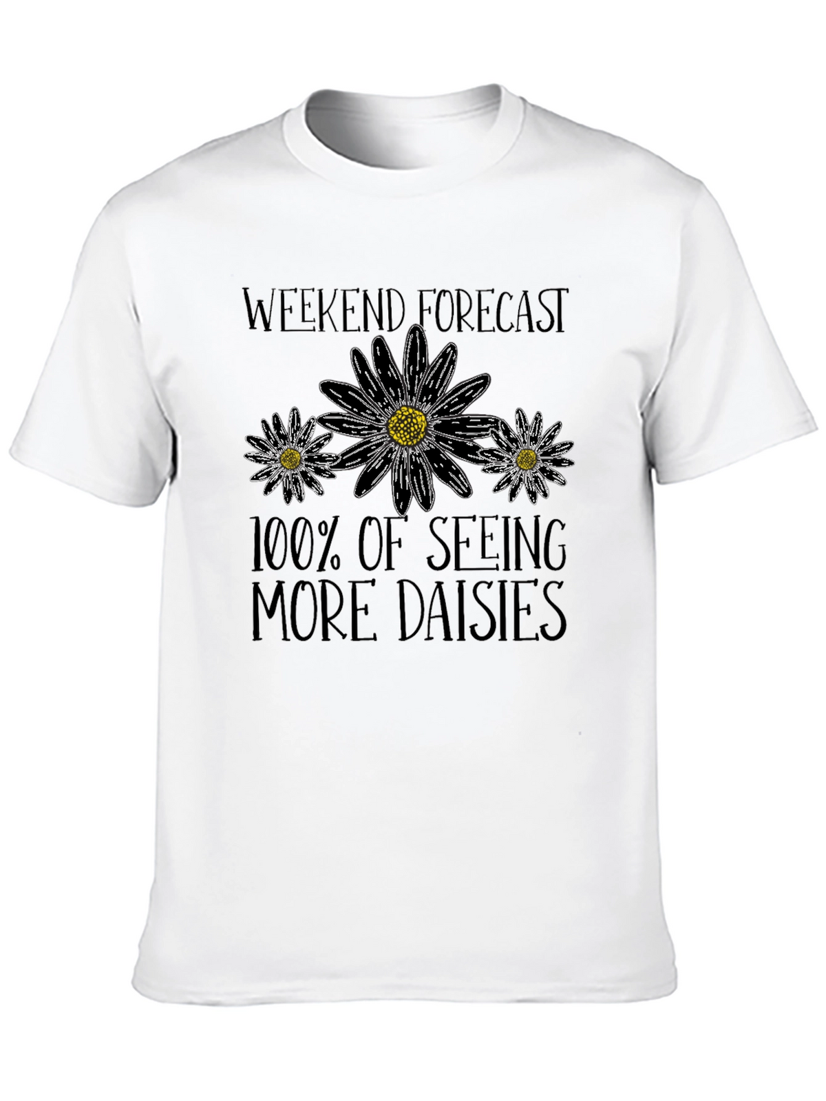 Weekend Forecast: 100% Daisies Graphic Tee