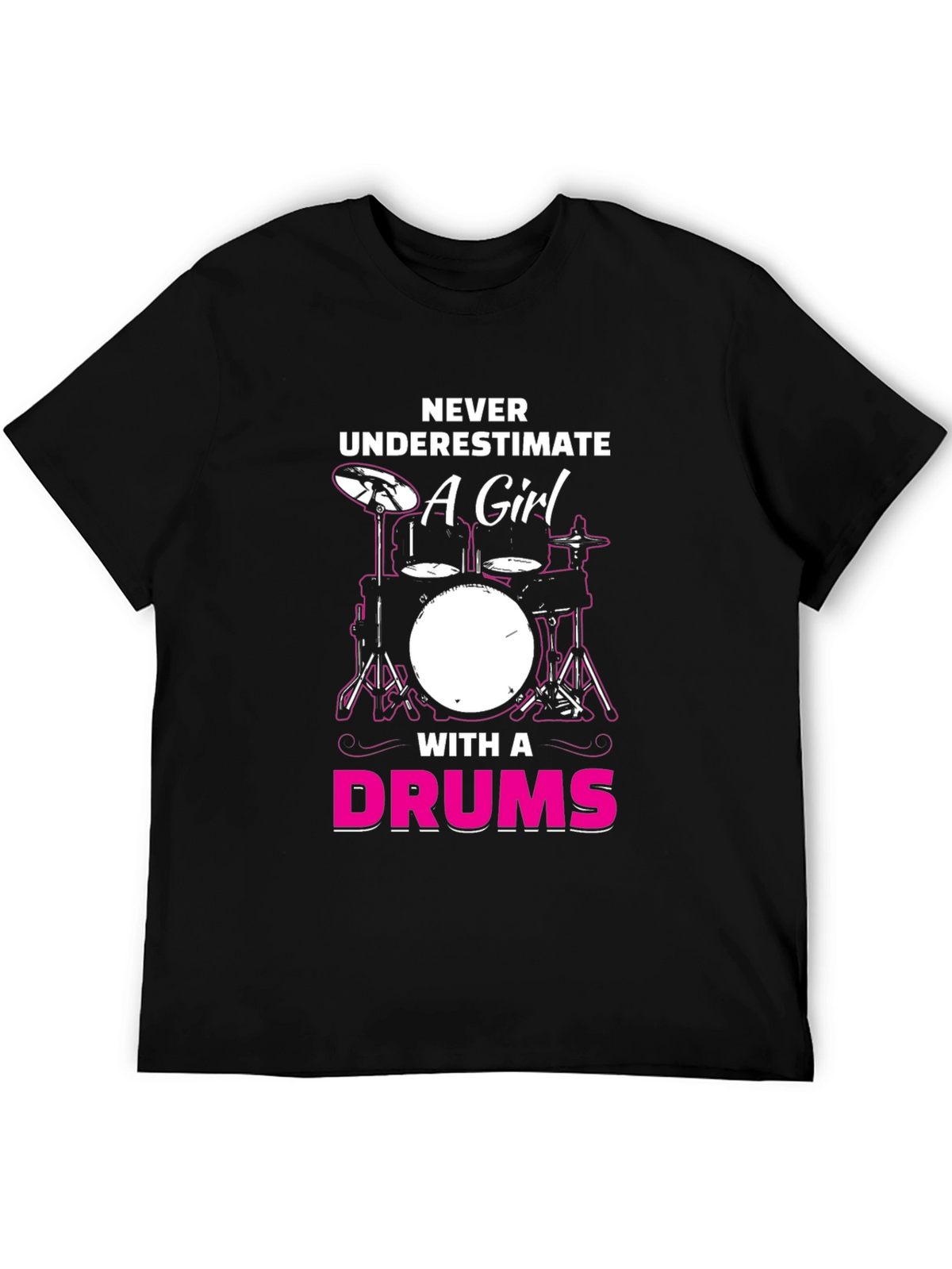 Never Underestimate a Girl with a Drums T-Shirt