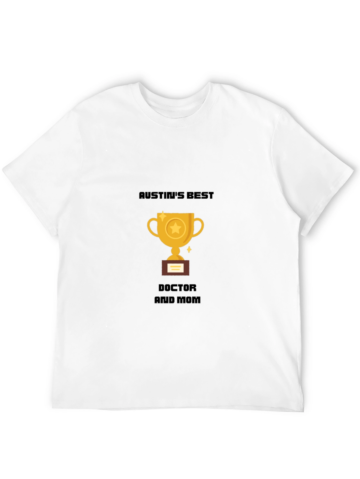 Austins Best Doctor and Mom T-Shirt