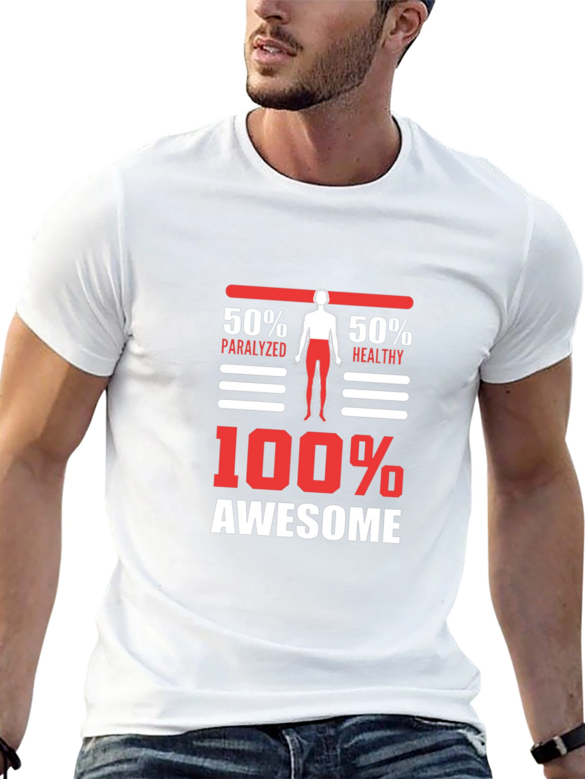 100% Awesome Graphic Tee - Funny Paralyzed Healthy T-Shirt