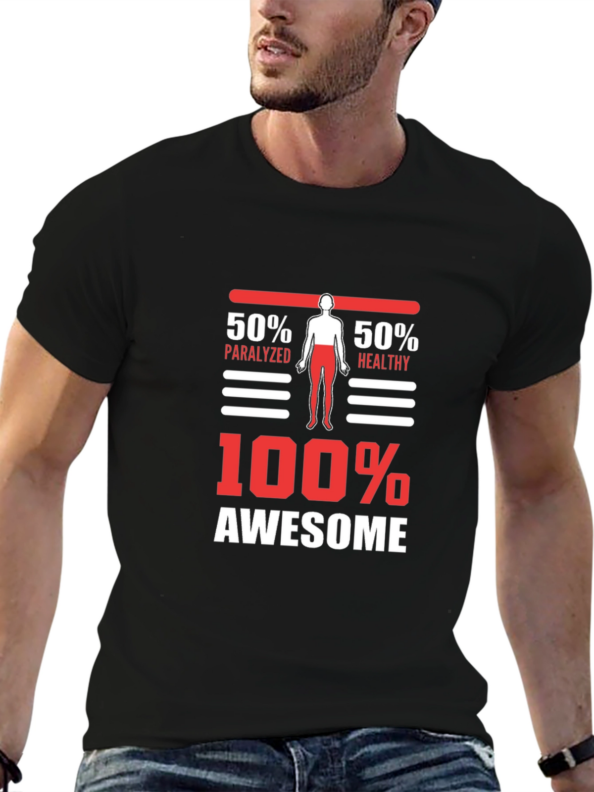 100% Awesome Graphic Tee - Funny Paralyzed Healthy T-Shirt