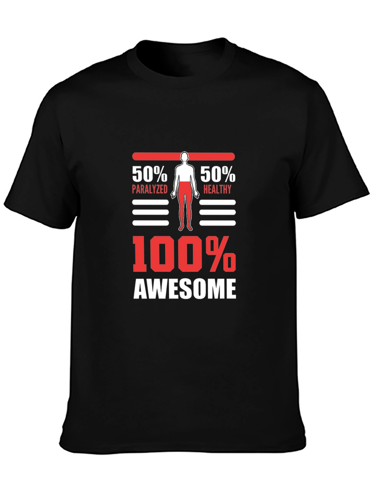 100% Awesome Graphic Tee - Funny Paralyzed Healthy T-Shirt