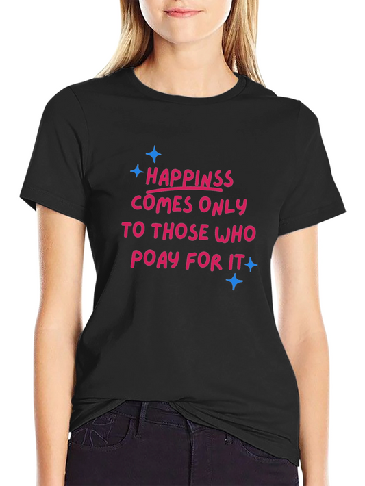 Happiness Pay T-Shirt - Stylish Comfort