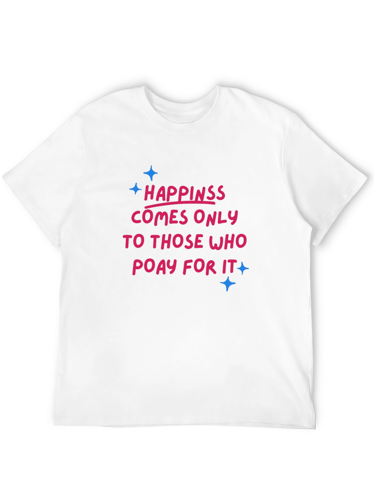 Happiness Pay T-Shirt - Stylish Comfort
