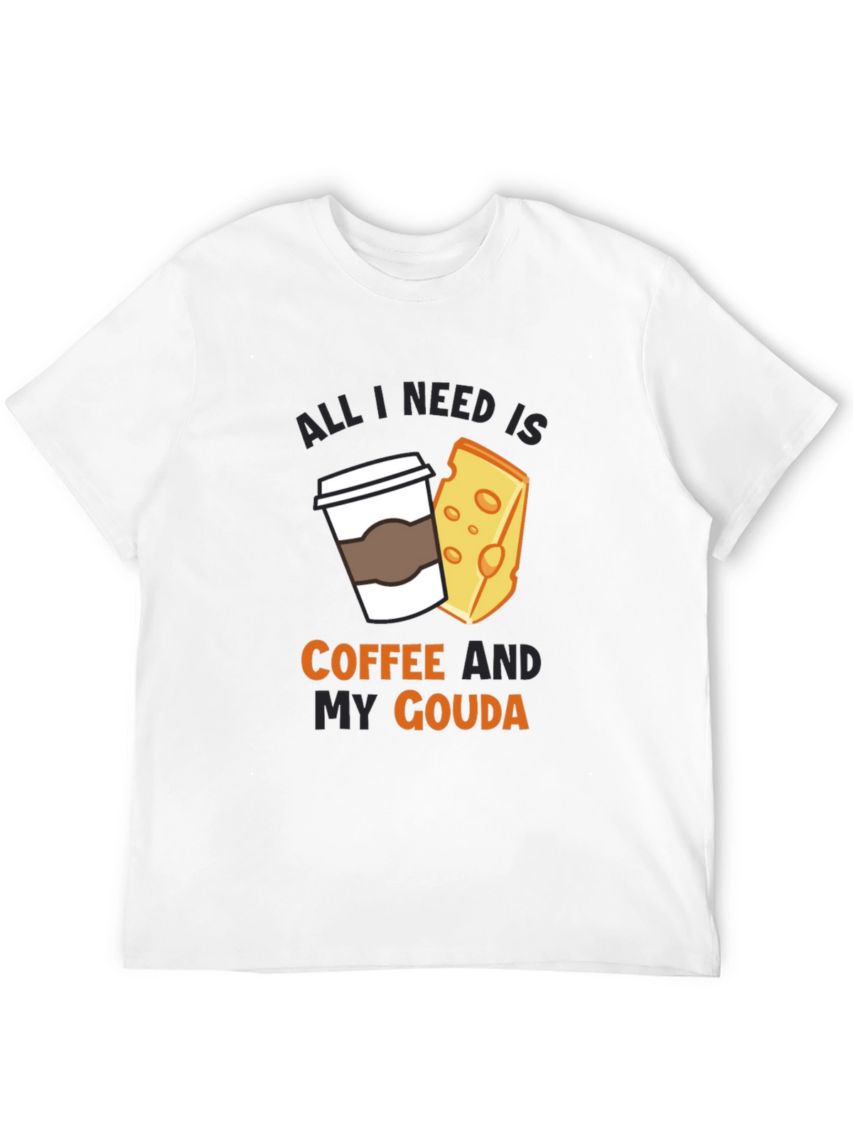 Coffee and Gouda T-Shirt - Funny Cheese Lover Tee