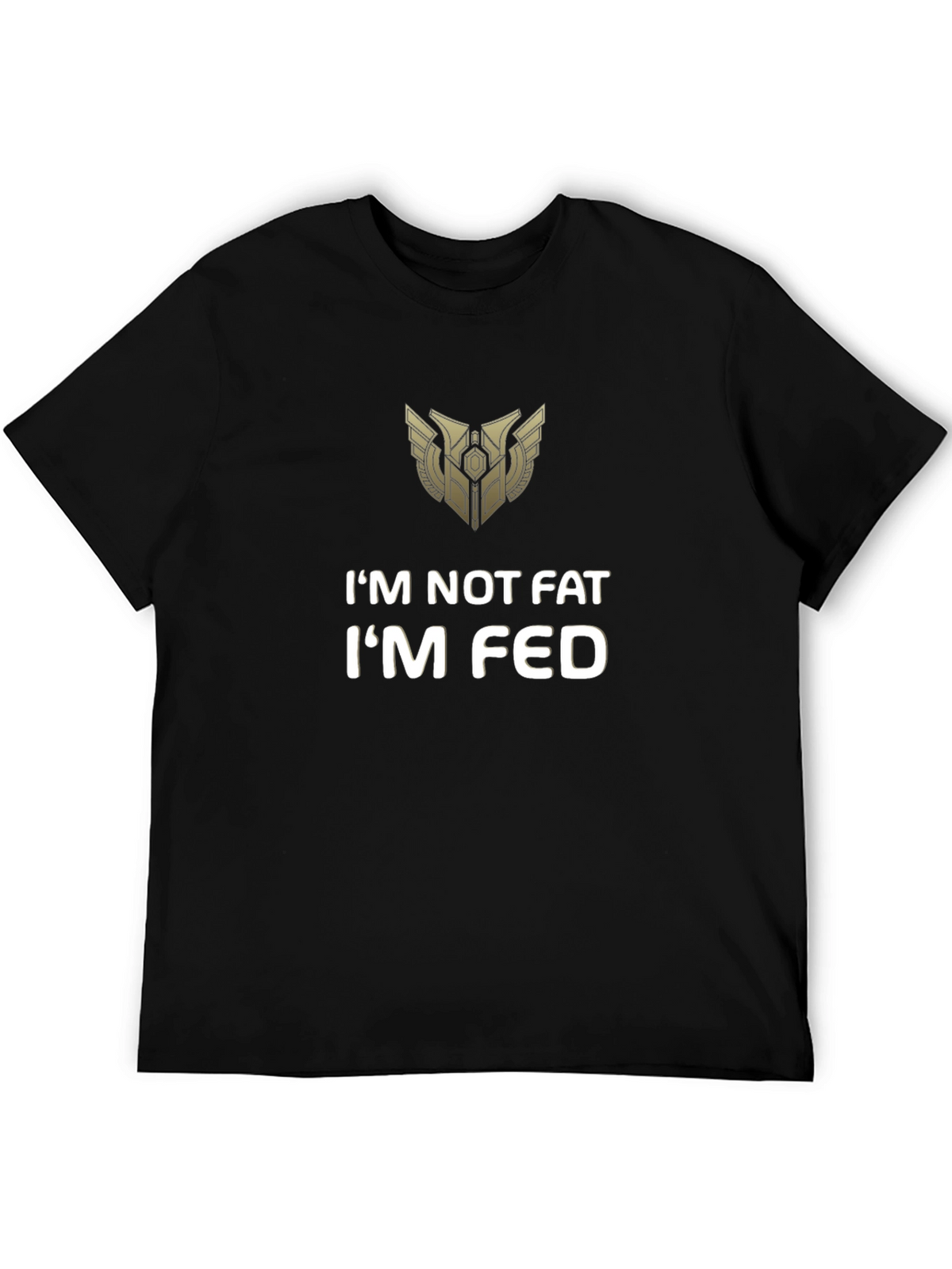 Im Not Fat Im Fed Graphic Tee
