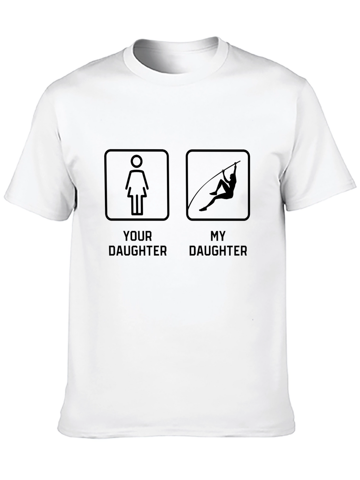 Your Daughter vs. My Daughter Pole Vaulting T-Shirt