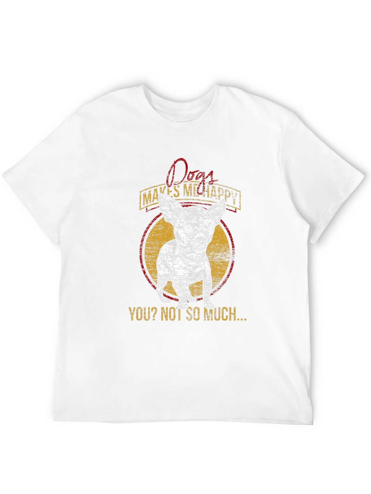 Dog Lover T-Shirt: Dogs Make Me Happy Tee