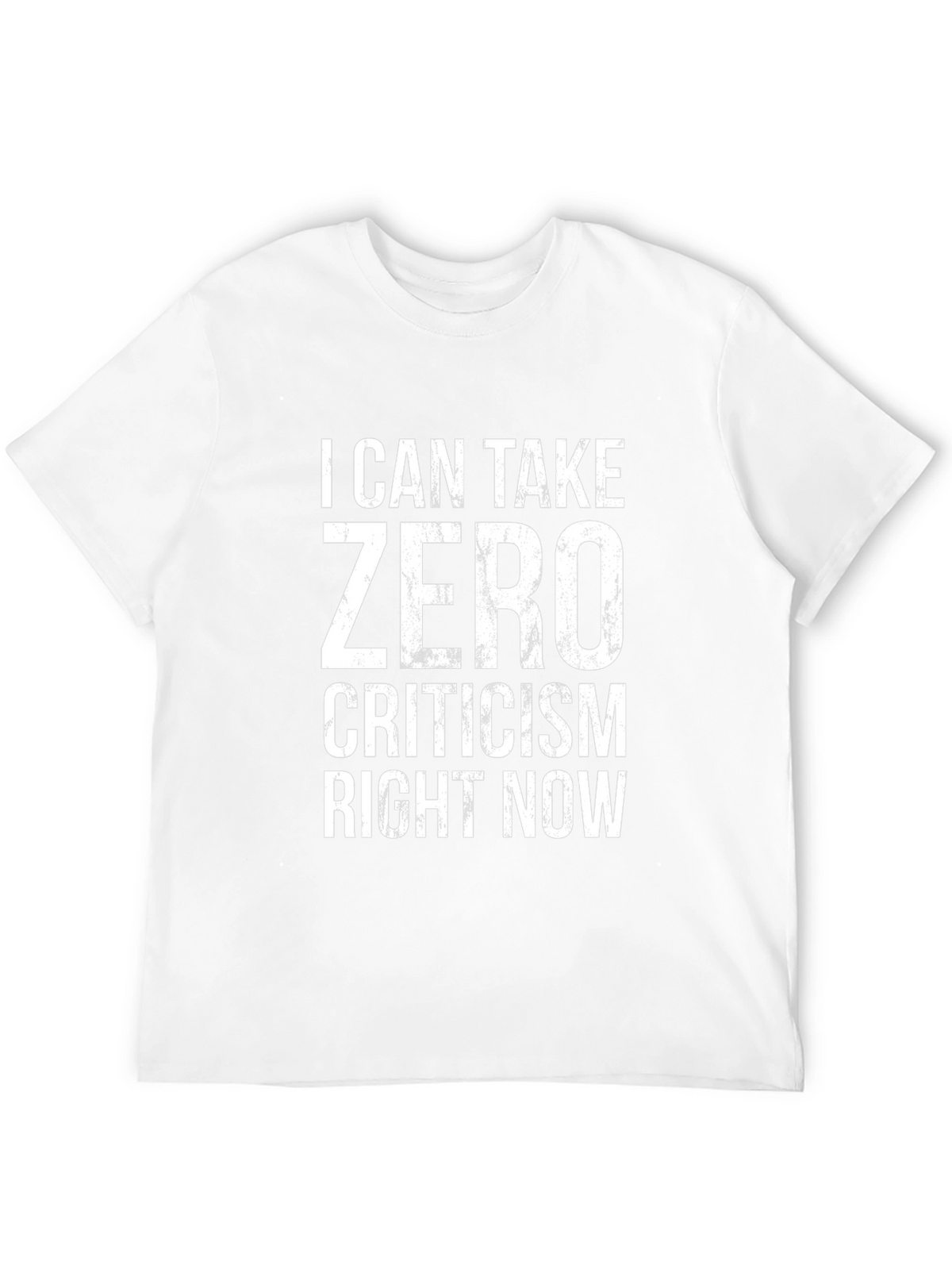 Zero Criticism Graphic Tee - Sarcastic Humor T-Shirt