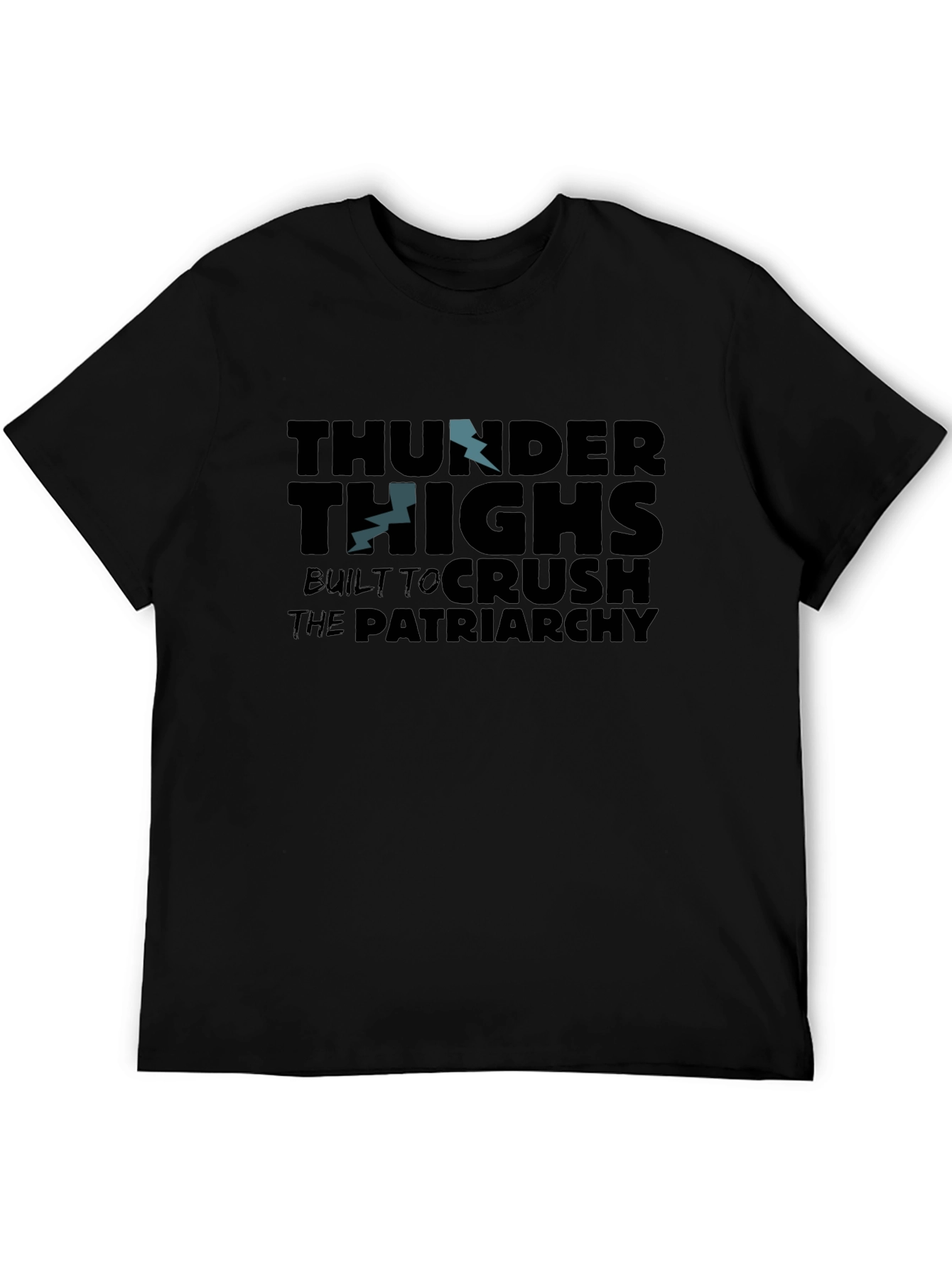 Thunder Thighs T-Shirt - Built to Crush the Patriarchy Tee