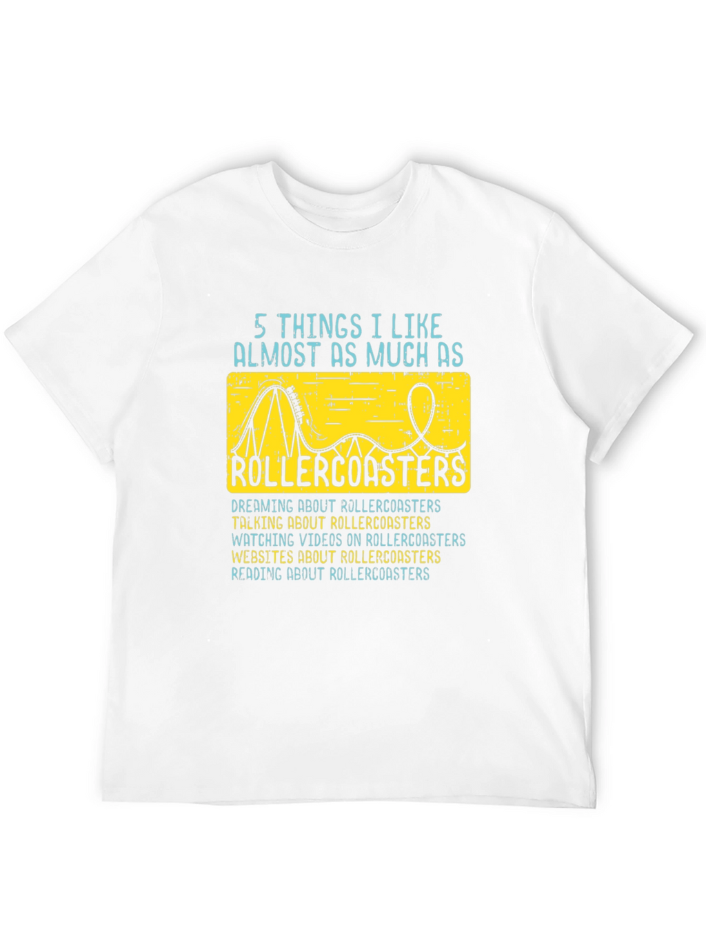 Rollercoaster Lover T-Shirt - 5 Things I Like