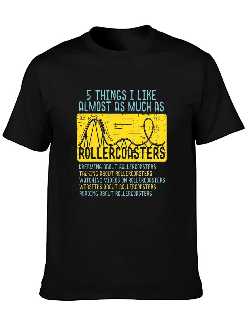 Rollercoaster Lover T-Shirt - 5 Things I Like