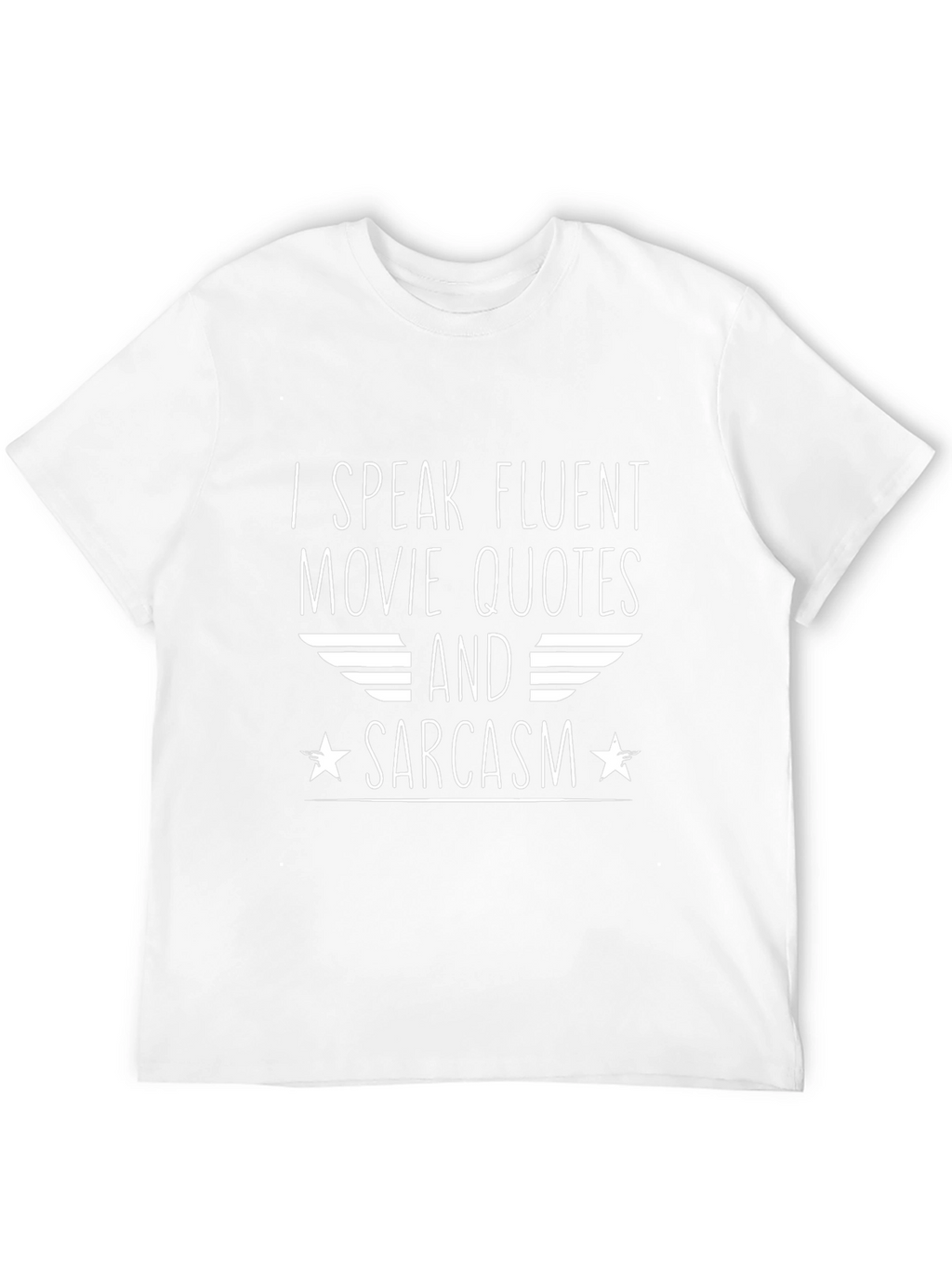 Fluent Movie Quotes & Sarcasm Graphic Tee