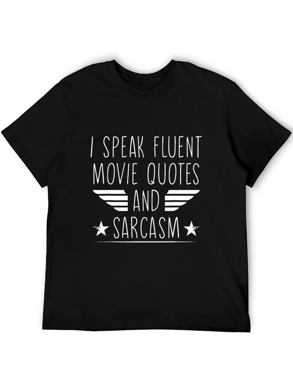 Fluent Movie Quotes & Sarcasm Graphic Tee