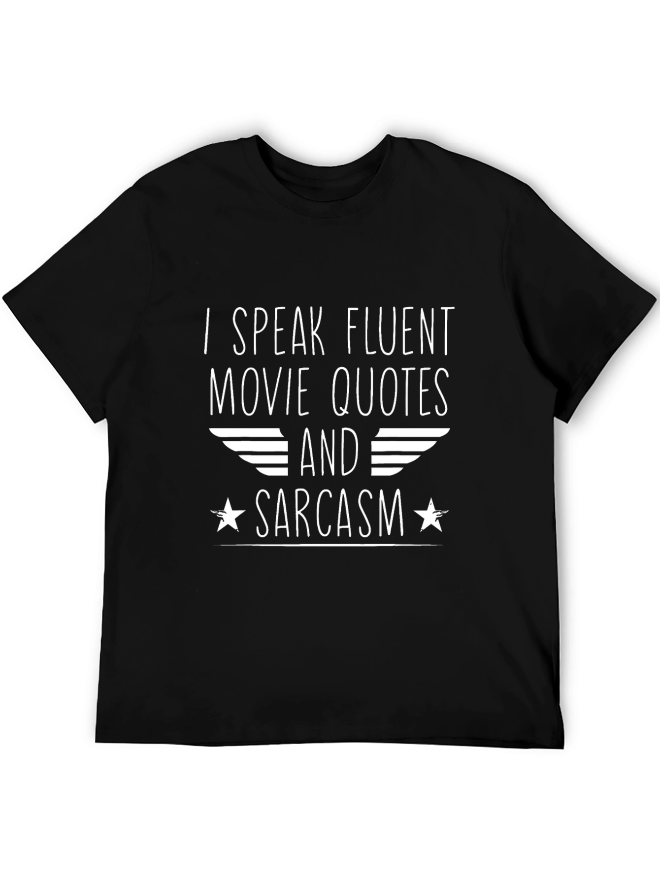 Fluent Movie Quotes & Sarcasm Graphic Tee