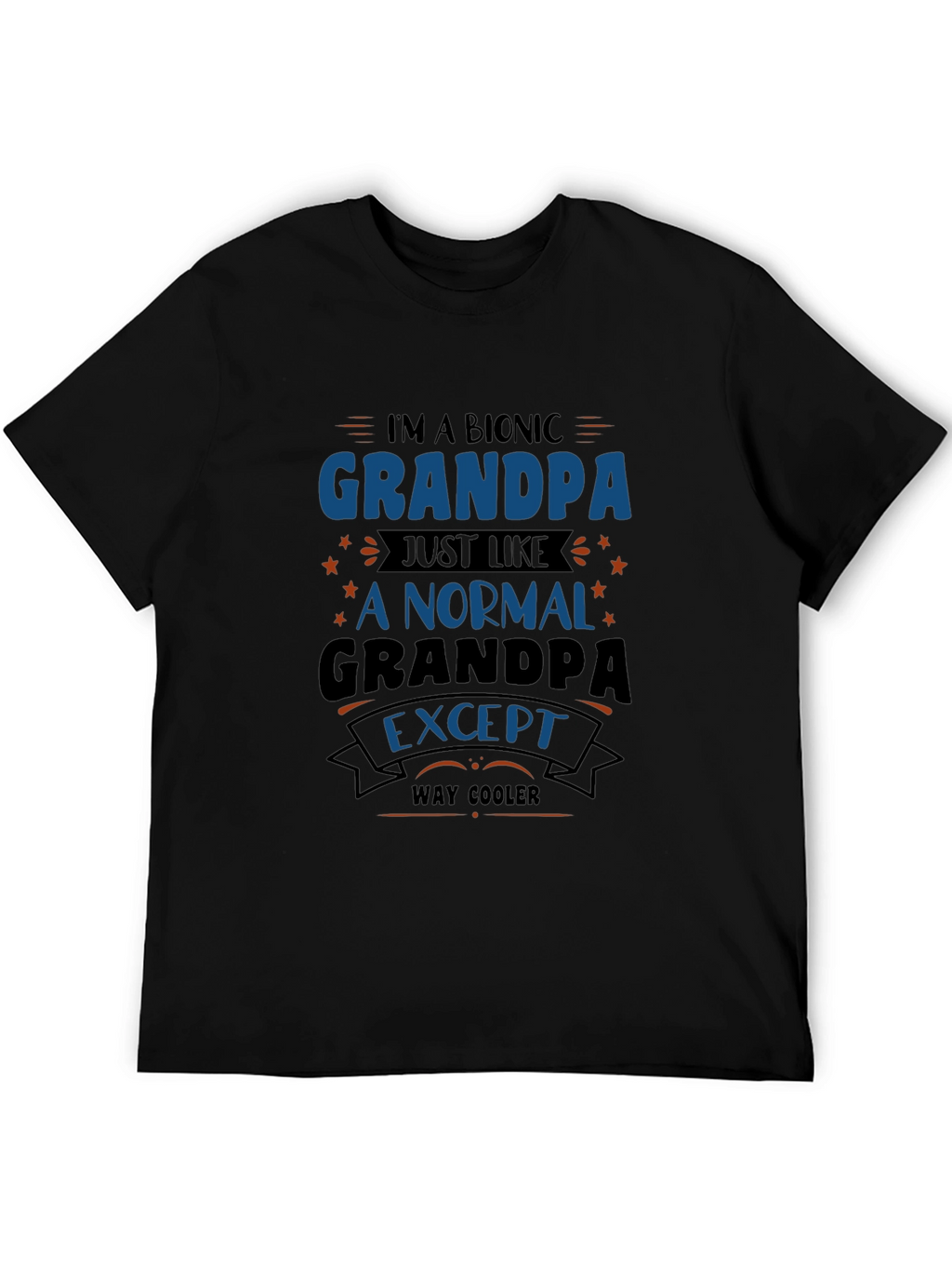 Bionic Grandpa T-Shirt - Way Cooler Grandfather Tee