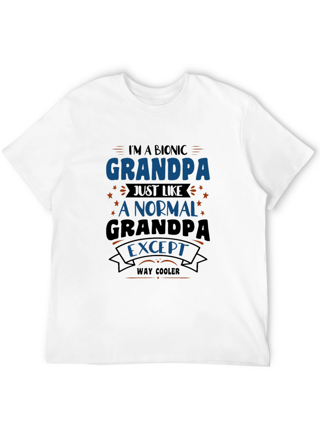 Bionic Grandpa T-Shirt - Way Cooler Grandfather Tee