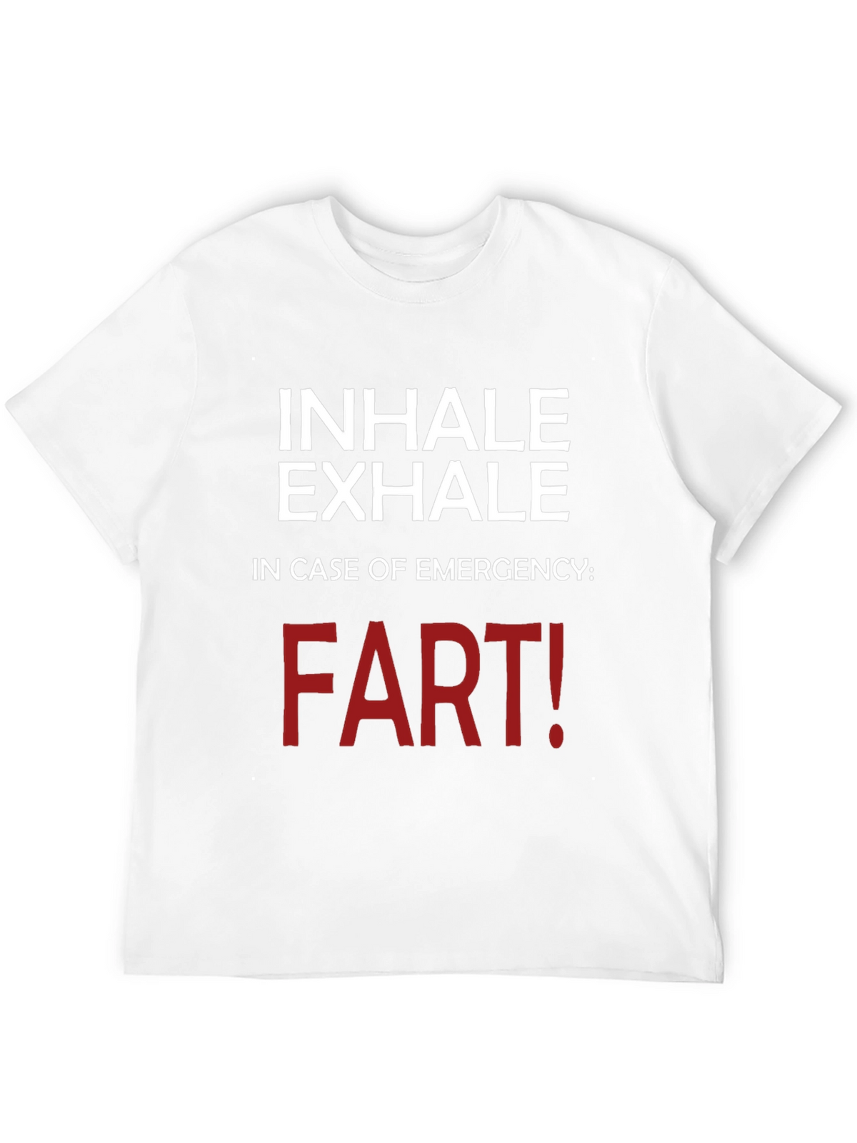 Inhale Exhale Funny T-Shirt - Emergency Fart!