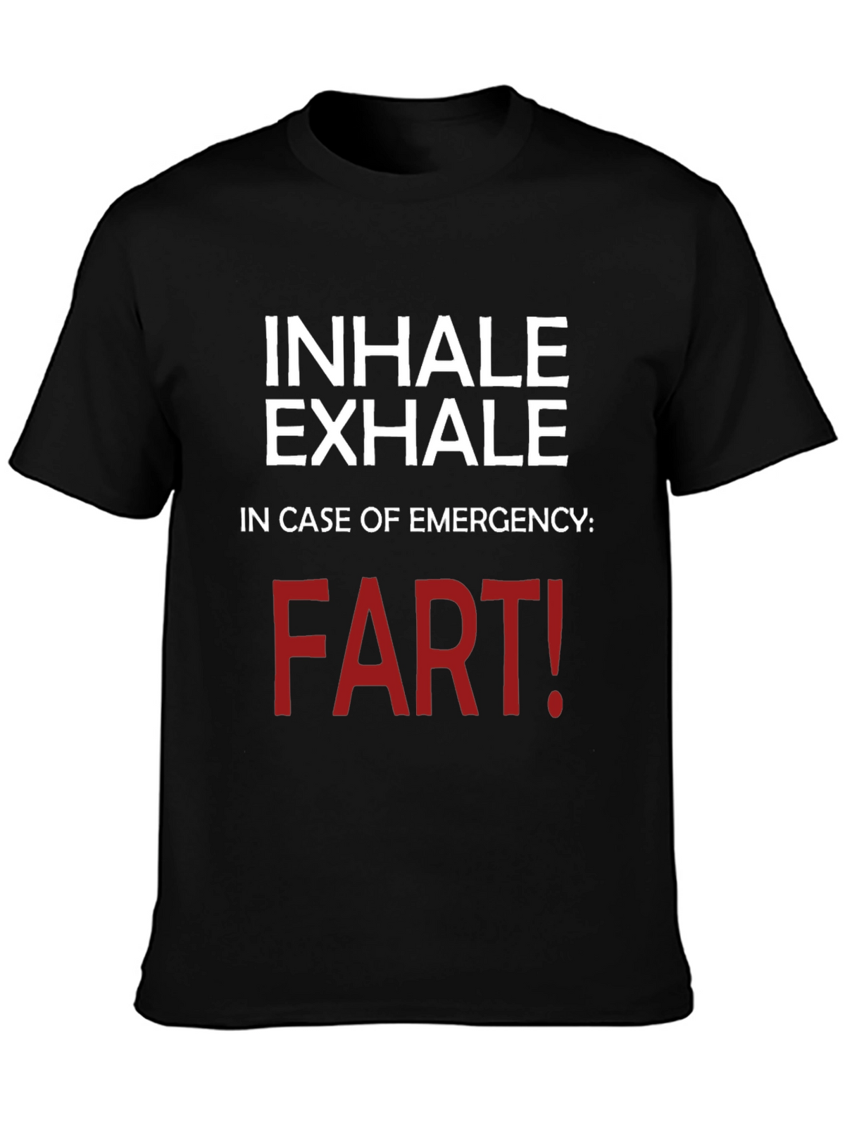 Inhale Exhale Funny T-Shirt - Emergency Fart!