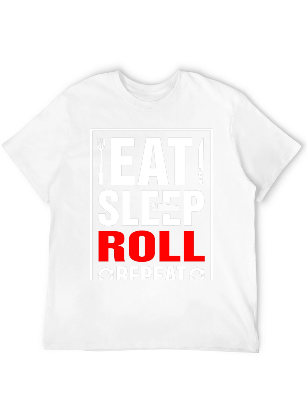 Eat Sleep Roll Repeat T-Shirt