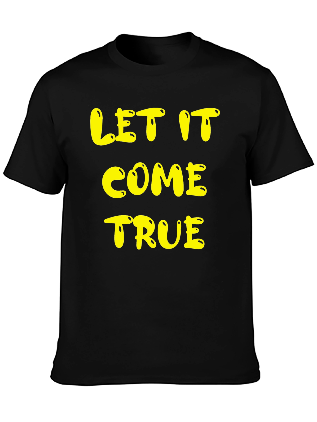 Let It Come True Graphic Tee - Trendy Casual Top
