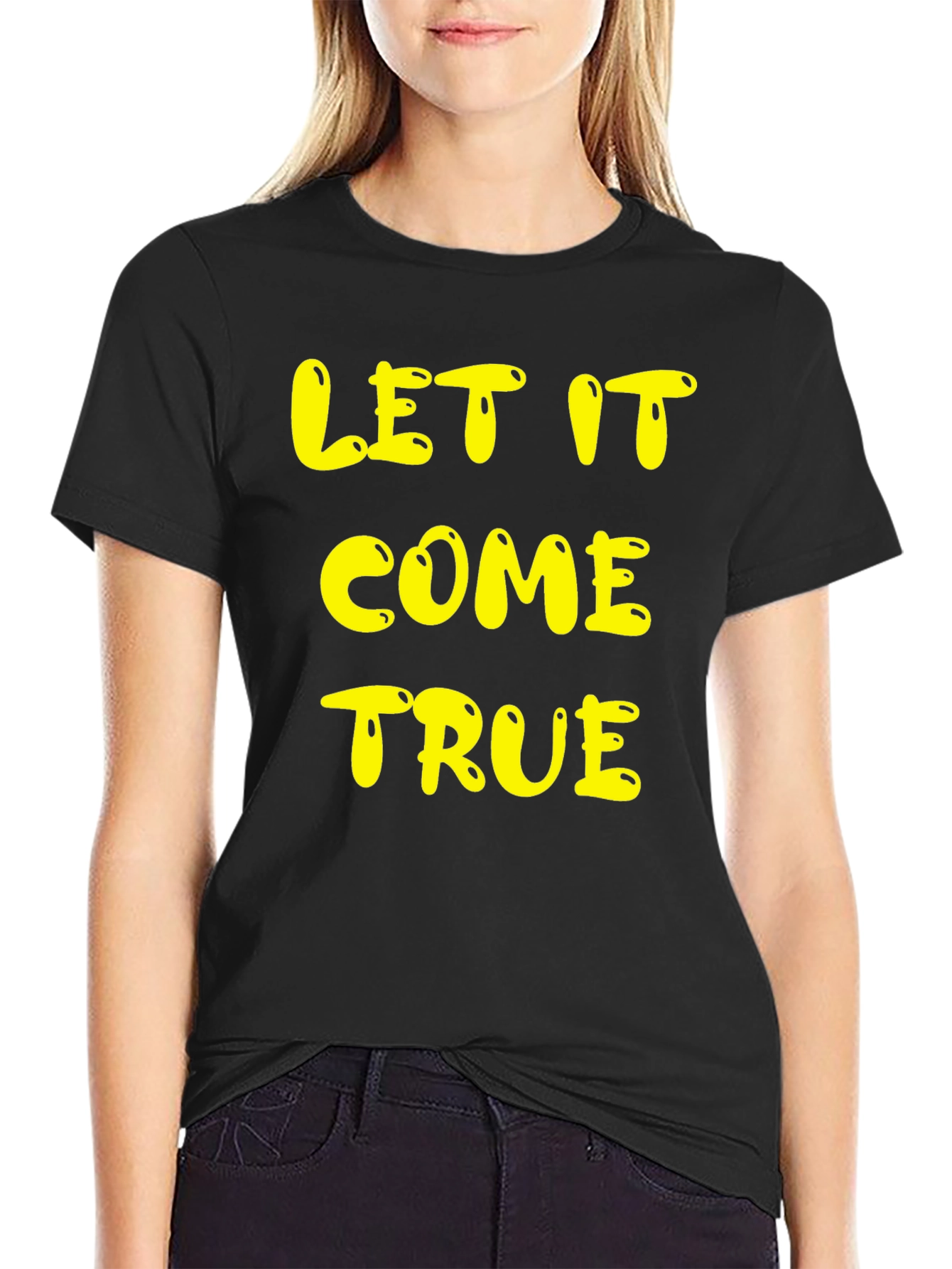 Let It Come True Graphic Tee - Trendy Casual Top