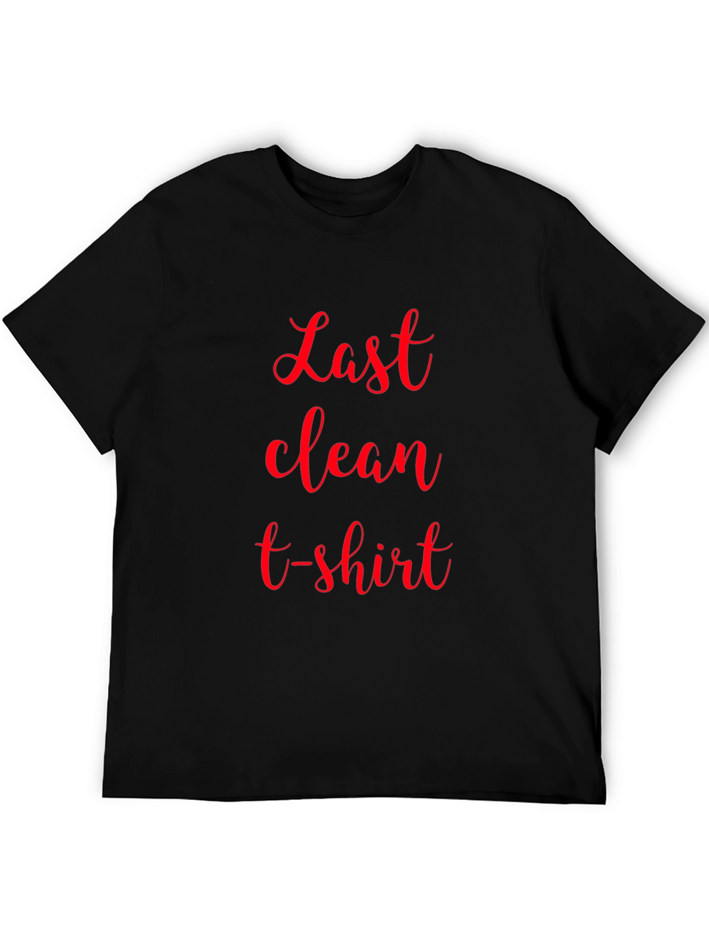 Last Clean T-Shirt - Novelty Graphic Tee