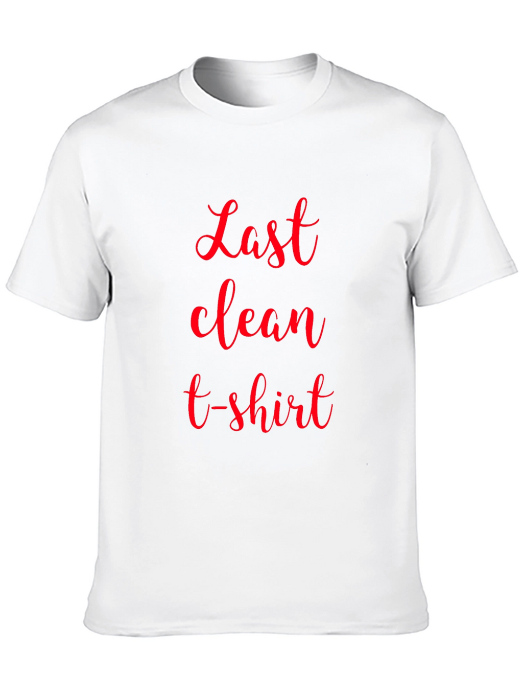 Last Clean T-Shirt - Novelty Graphic Tee