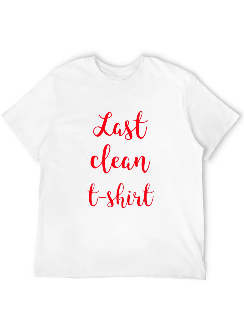 Last Clean T-Shirt - Novelty Graphic Tee